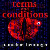 Terms and Conditions by P. Michael Henninger